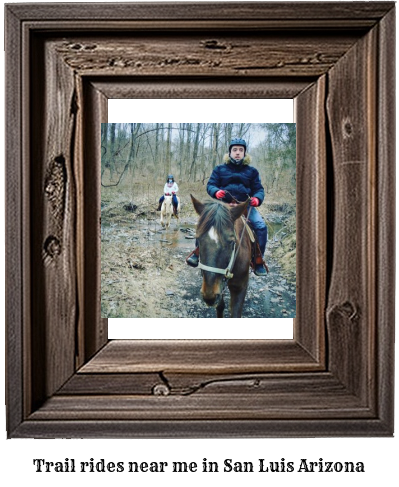 trail rides near me in San Luis, Arizona